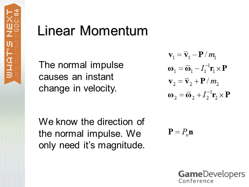 Linear Momentum We know the direction of the normal impulse. We only need it’s